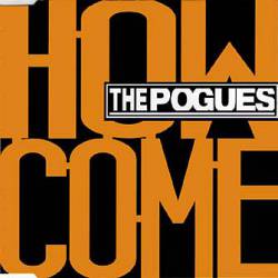 The Pogues : How Come